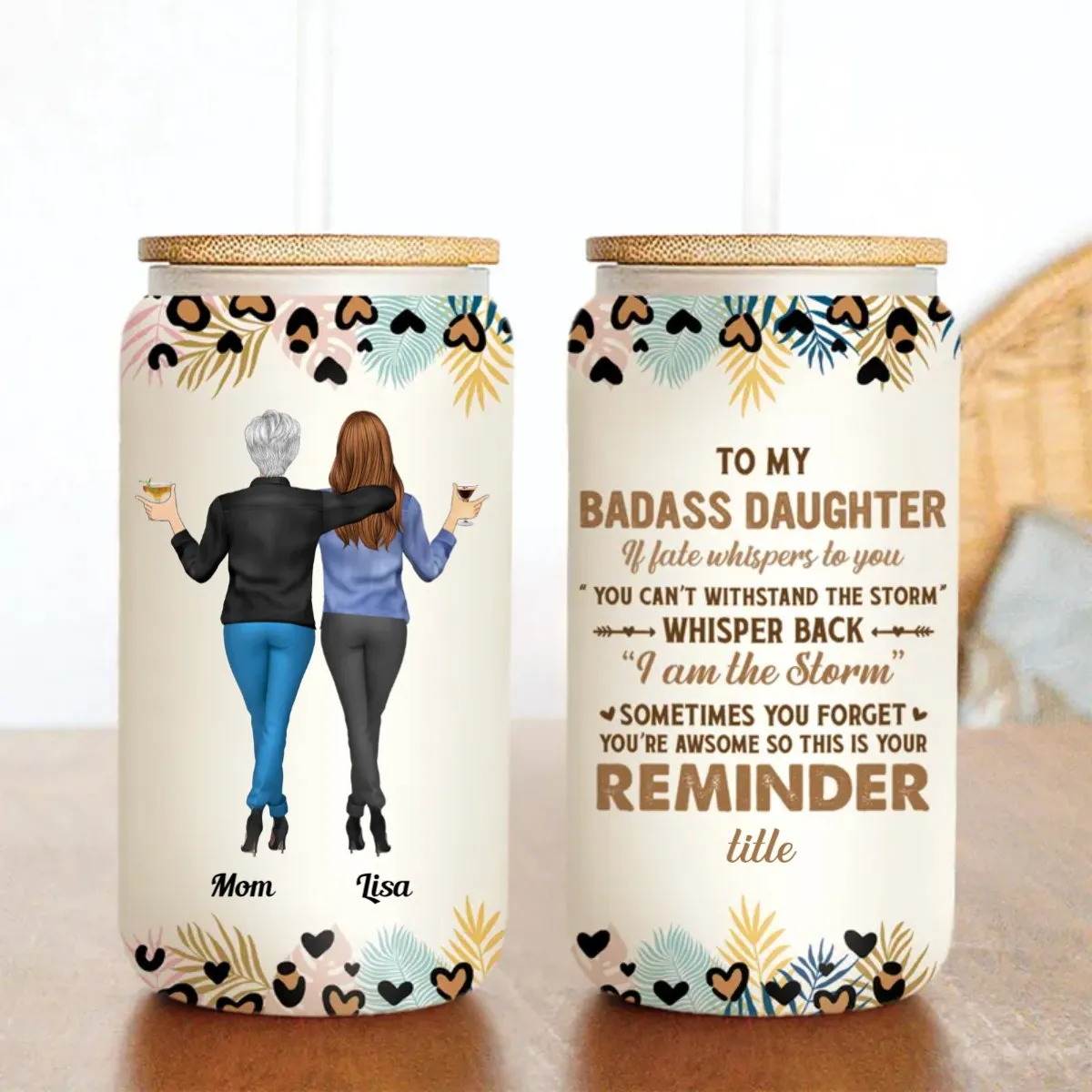 Family - To My Badassdaughter Whisper Back I Am The Storm - Personalized Glass Can (II)